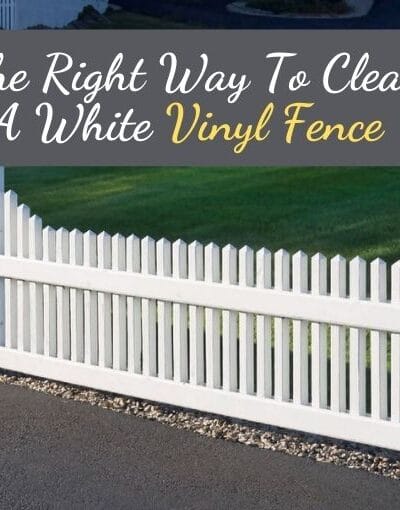 How To Clean White Vinyl Fence